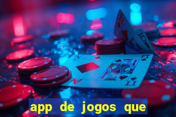 app de jogos que dao dinheiro de verdade